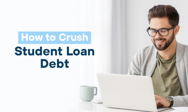 How to Crush Student Loan Debt